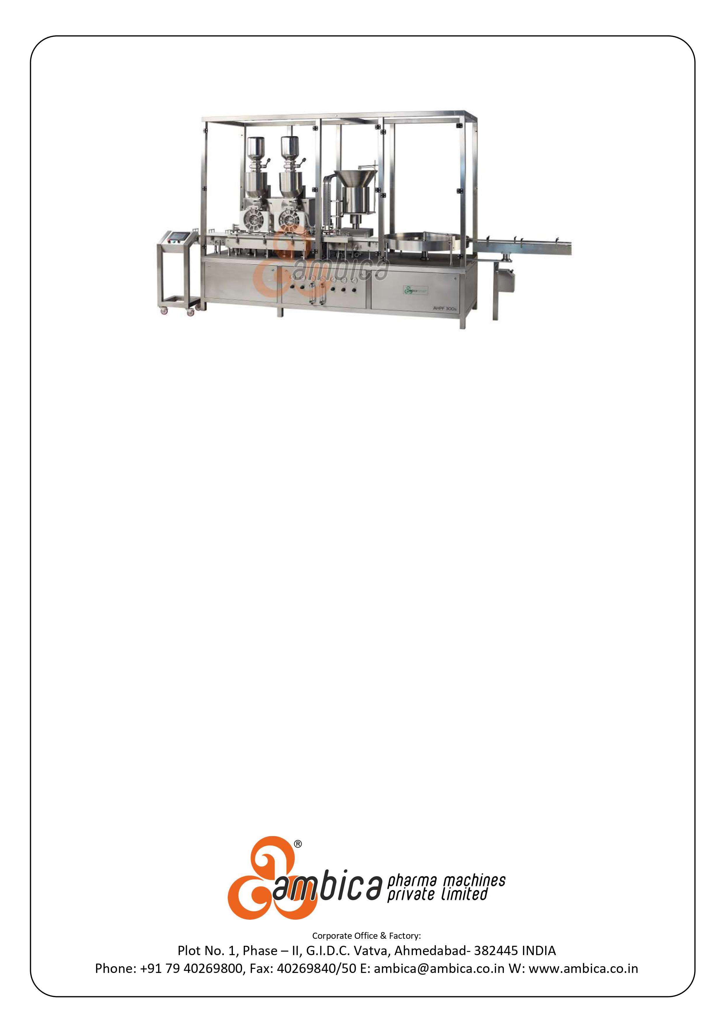 “Ambica®” Automatic High Speed Injectable Powder Filling with Pick & Place type Rubber Stoppering Machine.  Model: AHPF-250DS (Servo based – Advanced Model)