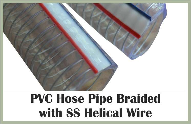 PVC Hose pipe Braided with SS 316 Helical Wire